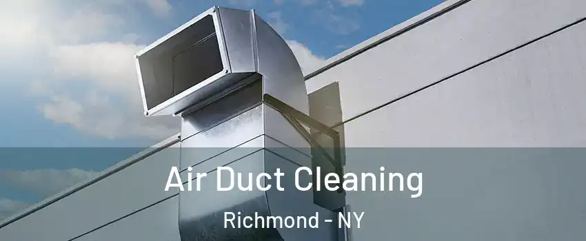 Air Duct Cleaning Richmond - NY