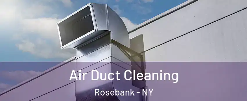 Air Duct Cleaning Rosebank - NY