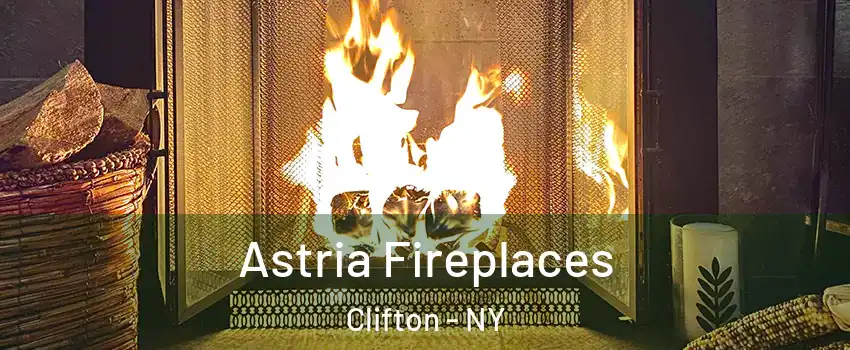 Astria Fireplaces Clifton - NY