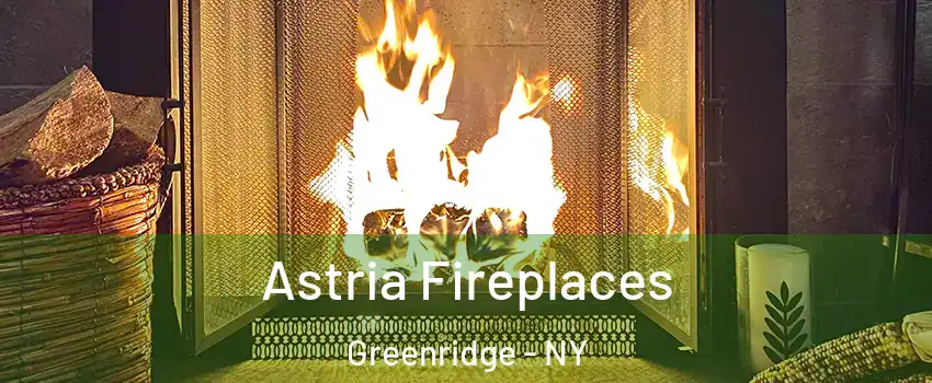 Astria Fireplaces Greenridge - NY