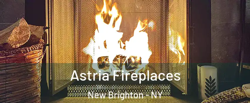 Astria Fireplaces New Brighton - NY