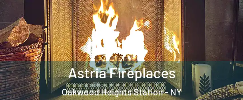 Astria Fireplaces Oakwood Heights Station - NY