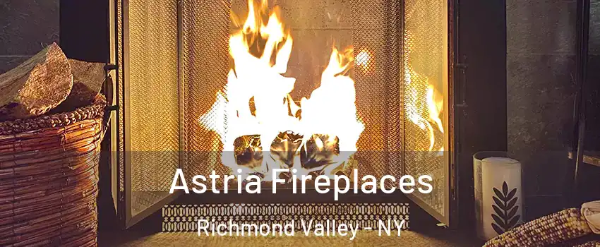 Astria Fireplaces Richmond Valley - NY