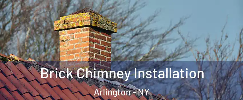 Brick Chimney Installation Arlington - NY