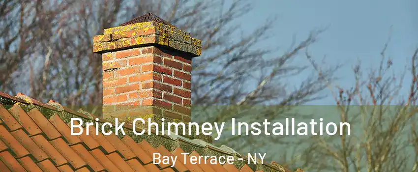 Brick Chimney Installation Bay Terrace - NY