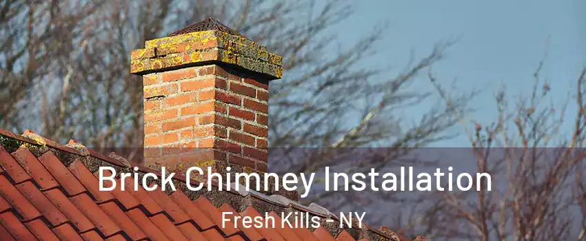 Brick Chimney Installation Fresh Kills - NY