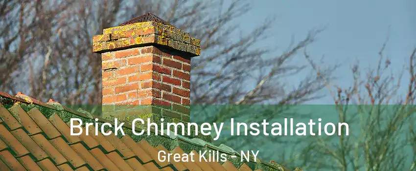 Brick Chimney Installation Great Kills - NY