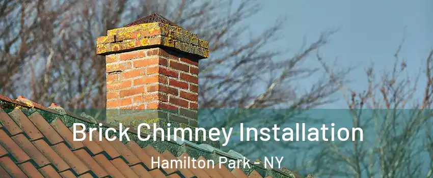 Brick Chimney Installation Hamilton Park - NY