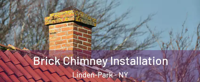 Brick Chimney Installation Linden-Park - NY