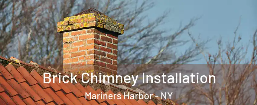 Brick Chimney Installation Mariners Harbor - NY