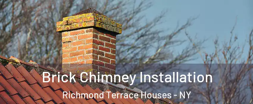 Brick Chimney Installation Richmond Terrace Houses - NY