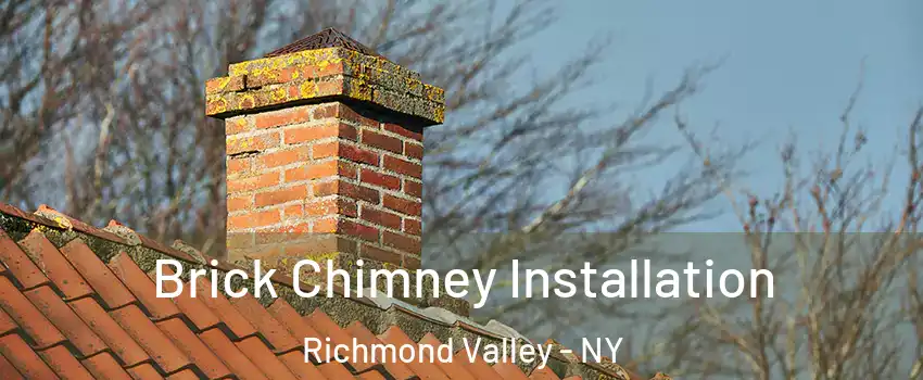 Brick Chimney Installation Richmond Valley - NY