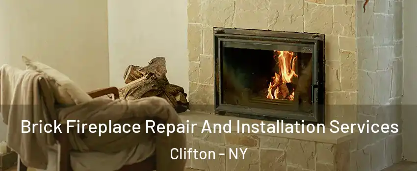 Brick Fireplace Repair And Installation Services Clifton - NY