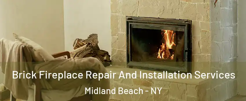 Brick Fireplace Repair And Installation Services Midland Beach - NY