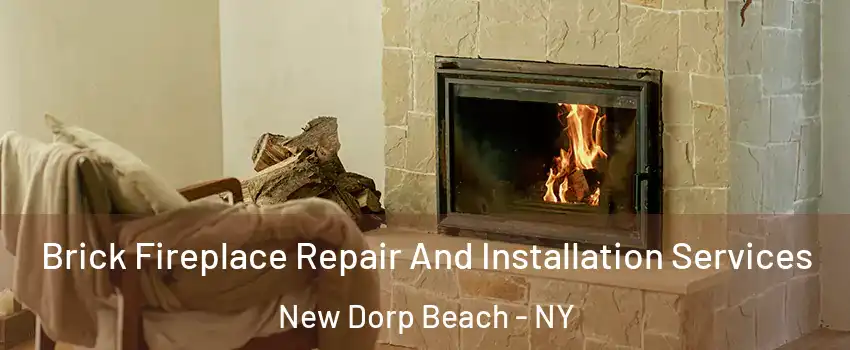 Brick Fireplace Repair And Installation Services New Dorp Beach - NY