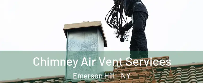 Chimney Air Vent Services Emerson Hill - NY