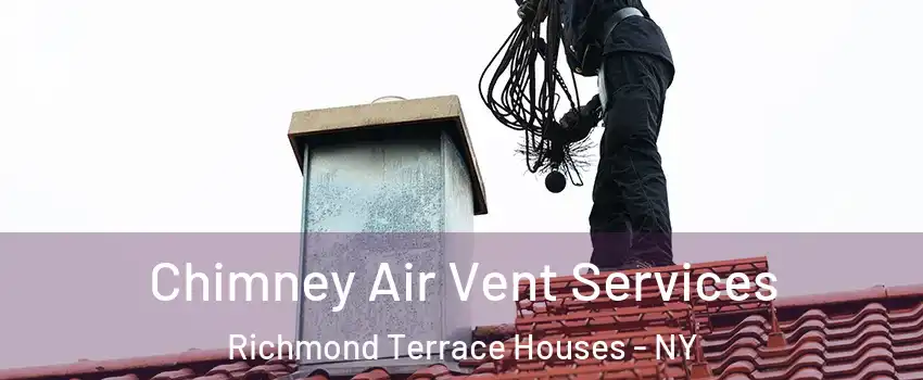 Chimney Air Vent Services Richmond Terrace Houses - NY