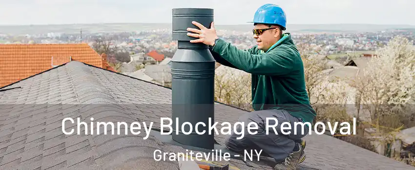 Chimney Blockage Removal Graniteville - NY