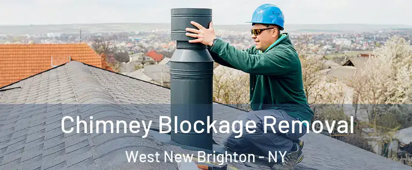 Chimney Blockage Removal West New Brighton - NY