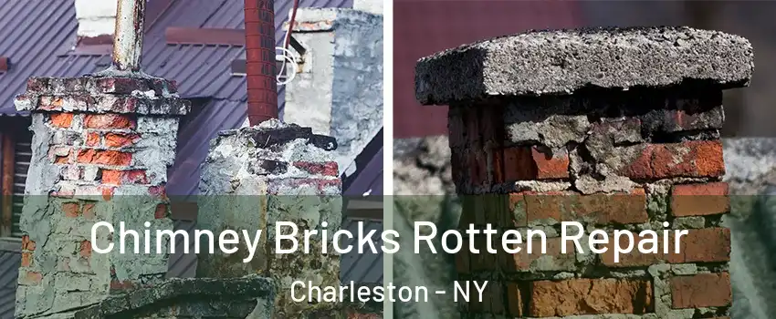 Chimney Bricks Rotten Repair Charleston - NY