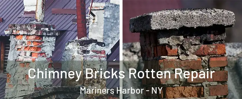 Chimney Bricks Rotten Repair Mariners Harbor - NY