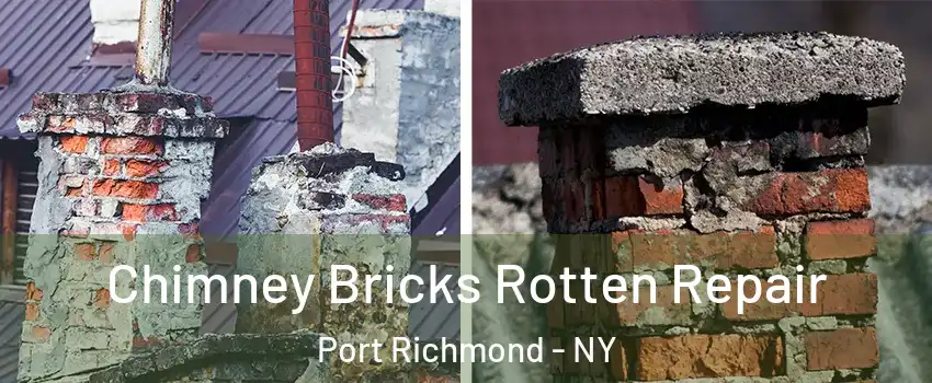 Chimney Bricks Rotten Repair Port Richmond - NY