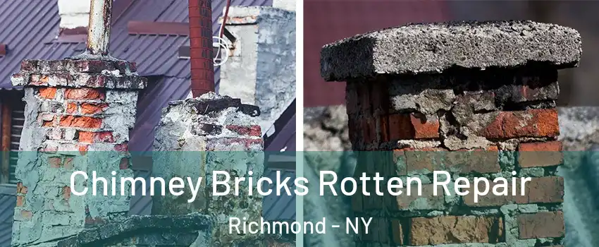 Chimney Bricks Rotten Repair Richmond - NY