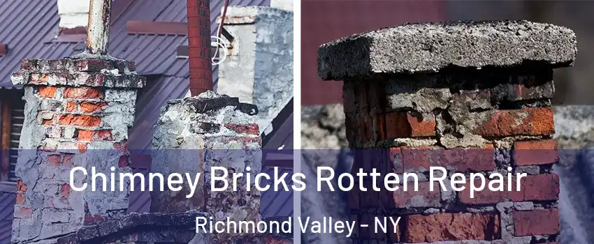 Chimney Bricks Rotten Repair Richmond Valley - NY