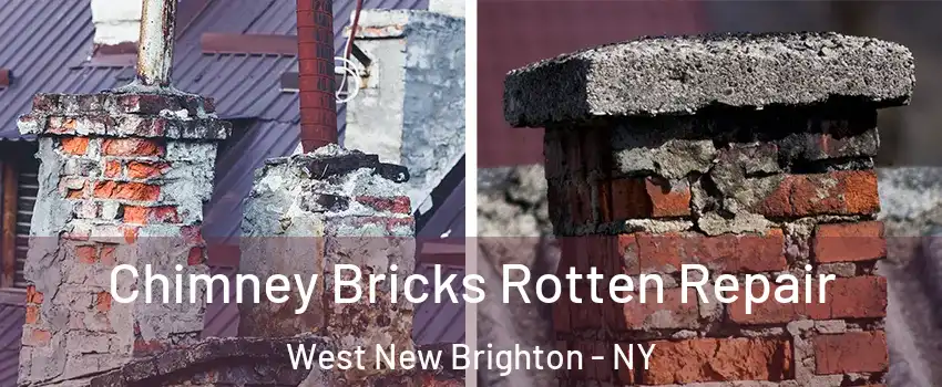 Chimney Bricks Rotten Repair West New Brighton - NY