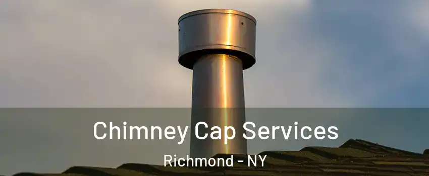 Chimney Cap Services Richmond - NY