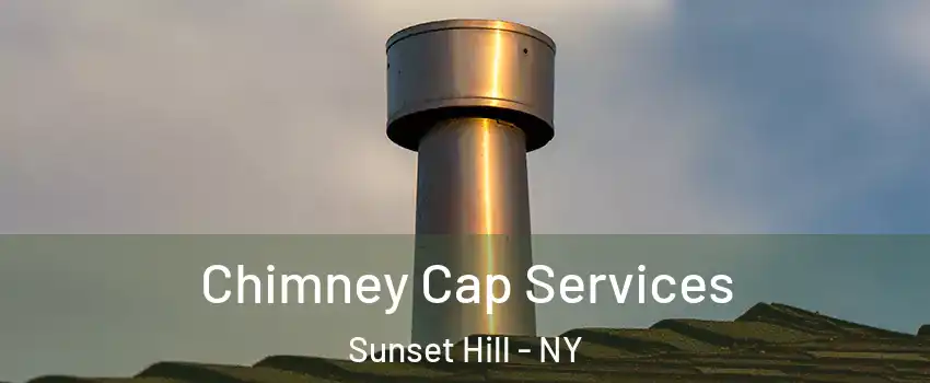 Chimney Cap Services Sunset Hill - NY