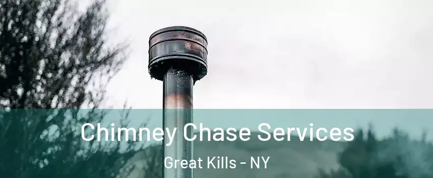 Chimney Chase Services Great Kills - NY