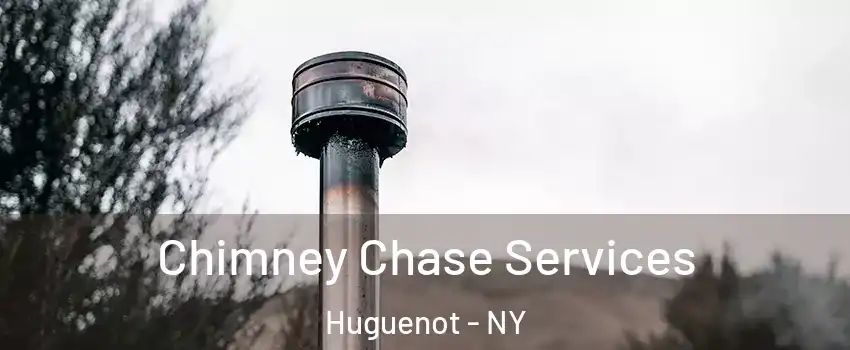 Chimney Chase Services Huguenot - NY