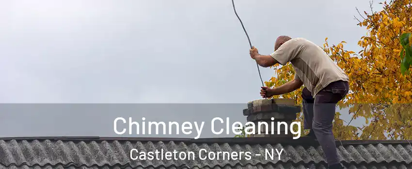 Chimney Cleaning Castleton Corners - NY