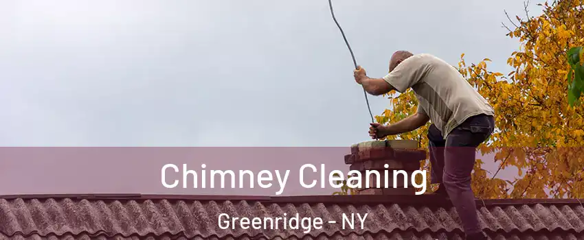 Chimney Cleaning Greenridge - NY