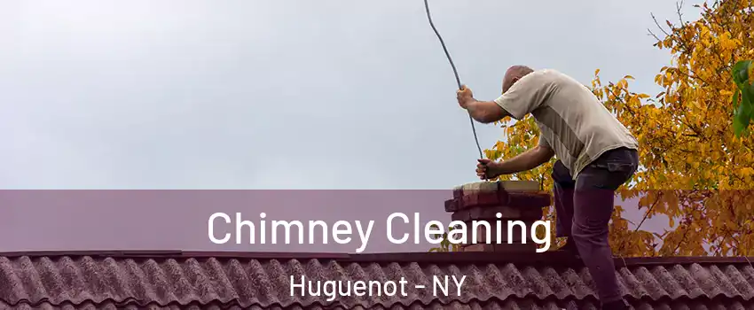 Chimney Cleaning Huguenot - NY