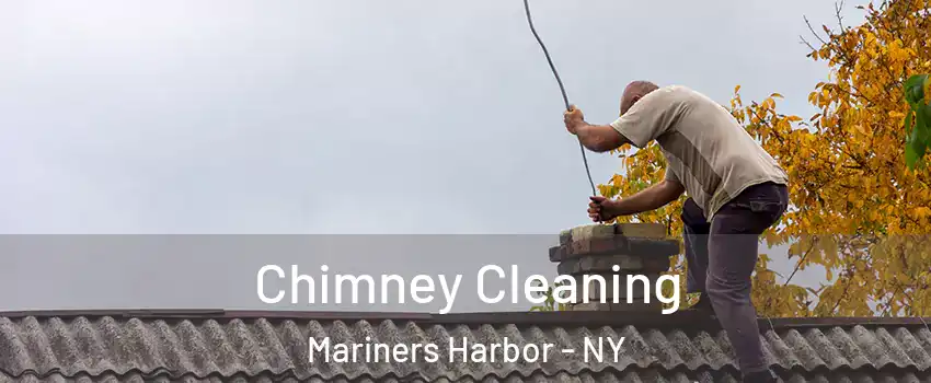 Chimney Cleaning Mariners Harbor - NY