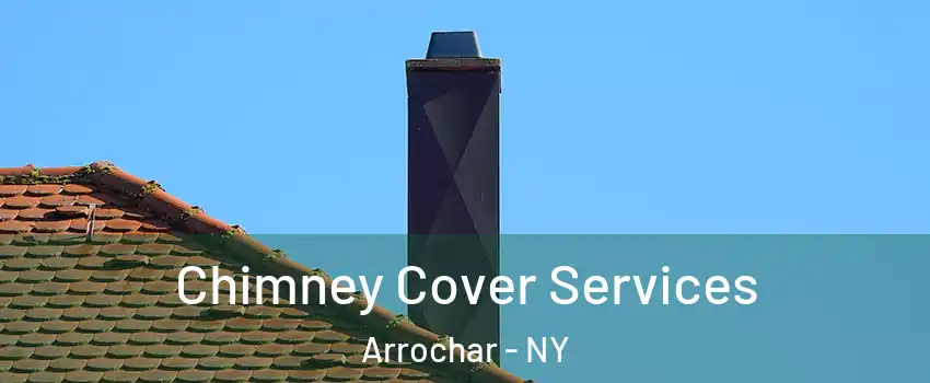 Chimney Cover Services Arrochar - NY