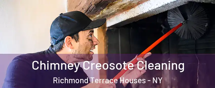 Chimney Creosote Cleaning Richmond Terrace Houses - NY