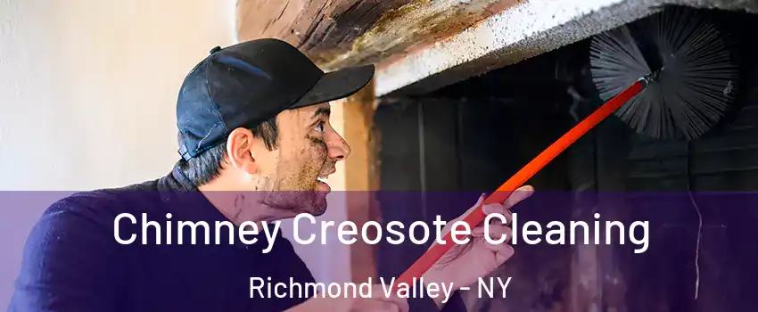 Chimney Creosote Cleaning Richmond Valley - NY