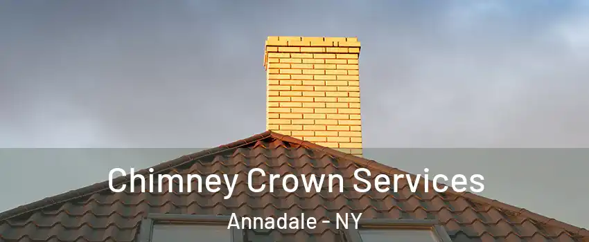 Chimney Crown Services Annadale - NY