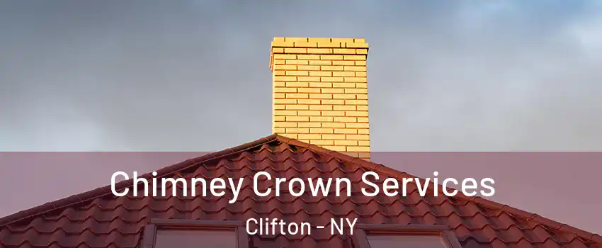 Chimney Crown Services Clifton - NY