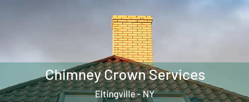 Chimney Crown Services Eltingville - NY