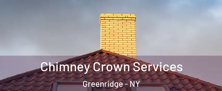 Chimney Crown Services Greenridge - NY