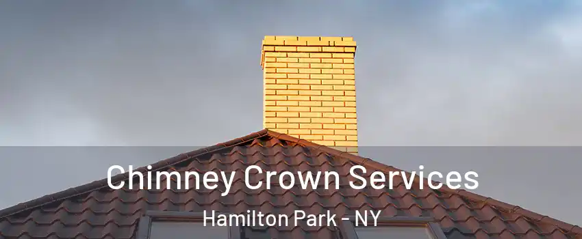 Chimney Crown Services Hamilton Park - NY