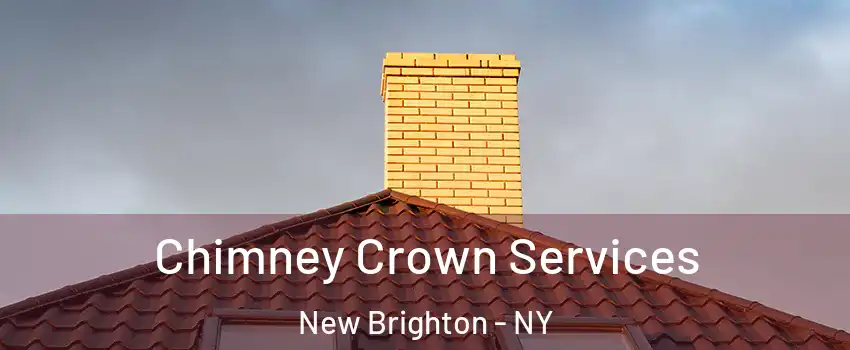 Chimney Crown Services New Brighton - NY