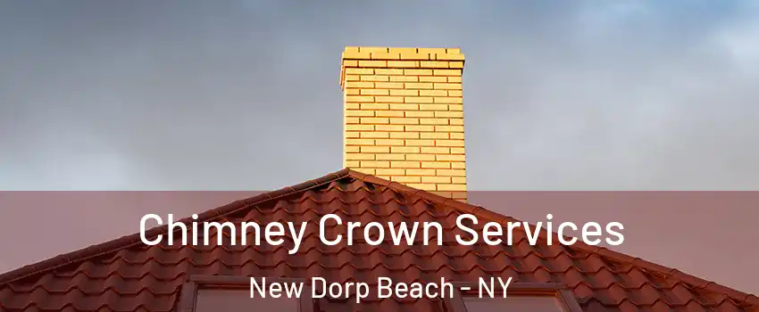 Chimney Crown Services New Dorp Beach - NY