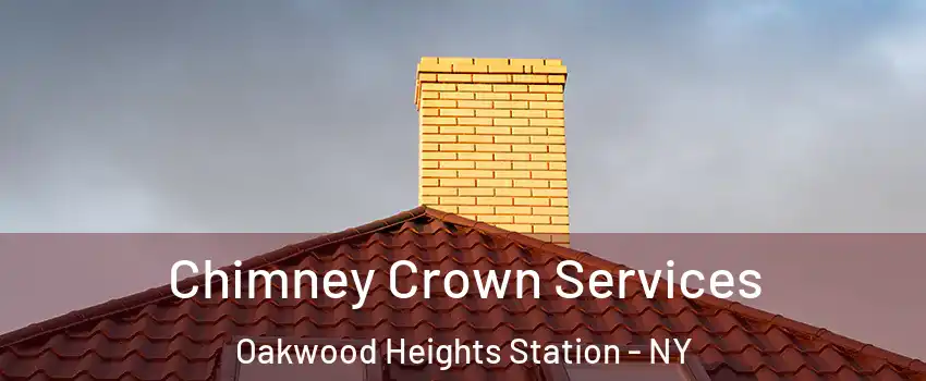 Chimney Crown Services Oakwood Heights Station - NY