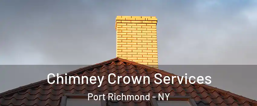 Chimney Crown Services Port Richmond - NY