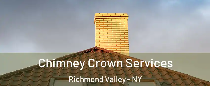 Chimney Crown Services Richmond Valley - NY